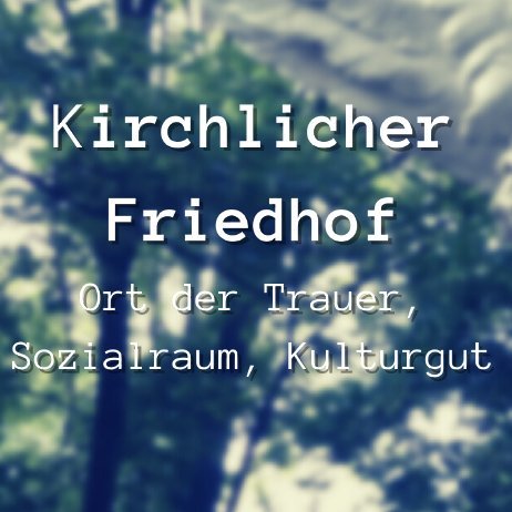 Ankündigung zum Seminar Kirchlicher Friedhof