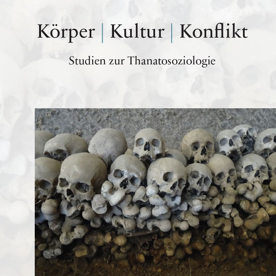 Buchcover Körper, Kultur, Konflikt - Studien zur Thanatosoziologie